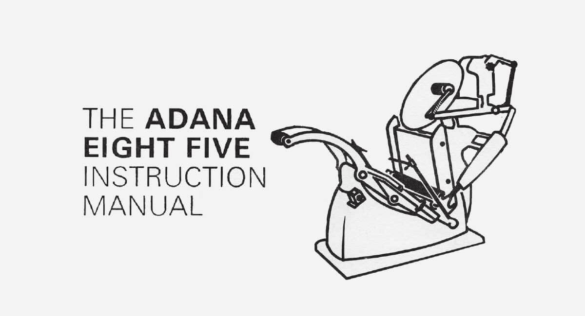THE ADANA EIGHT FIVE INSTRUCTION MANUAL 
